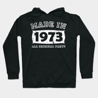 Made 1973 Original Parts Birthday Gifts distressed Hoodie